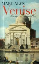 Couverture du livre « Venise ; démons et merveilles » de Marc Alyn aux éditions Ecriture