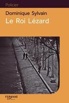 Couverture du livre « Le roi lézard » de Dominique Sylvain aux éditions Feryane