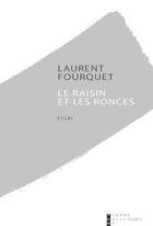 Couverture du livre « Le raisin et les ronces » de Laurent Fourquet aux éditions Pierre-guillaume De Roux