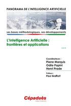 Couverture du livre « Panorama de l'Intelligence Artificelle ; ses bases méthodologiques, ses développements Tome 3 ; l'intelligence artificielle ; frontières et applications » de Pierre Marquis et Henri Prade et Odile Papini aux éditions Cepadues