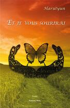 Couverture du livre « Et je vous sourirai » de Harutyun aux éditions Editions Maia