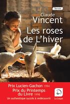 Couverture du livre « Les roses de l'hiver » de Claude Vincent aux éditions Editions De La Loupe