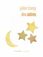 Couverture du livre « Des Astres » de Julien Transy aux éditions Lunatique