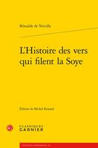 Couverture du livre « L'histoire des vers qui filent la soye » de Francois Beroalde De Verville aux éditions Classiques Garnier