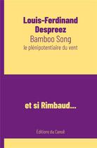 Couverture du livre « Bamboo song » de Louis-Ferdinand Despreez aux éditions Editions Du Canoe