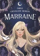 Couverture du livre « Marraine » de Emilie Chevallier Moreux aux éditions Noir D'absinthe