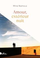 Couverture du livre « Amour, extérieur nuit » de Mina Namous aux éditions Dalva Editions