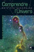 Couverture du livre « Comprendre l'univers » de Philippe Henarejos aux éditions Delachaux & Niestle