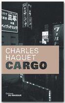 Couverture du livre « Cargo » de Haquet-C aux éditions Le Masque