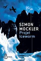 Couverture du livre « Projet Iceworm » de Simon Mockler aux éditions Belfond