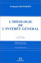 Couverture du livre « L'idéologie de l'intérêt général » de Francois Rangeon aux éditions Economica