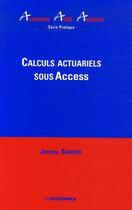 Couverture du livre « Calculs actuariels sous access » de Jerome Sander aux éditions Economica