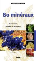Couverture du livre « 80 minéraux » de Compare aux éditions Glenat