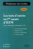 Couverture du livre « Les tests d'entrée en 1ère année d'iufm (3e édition mise à jour) » de Monot/Bonnaud aux éditions Ellipses