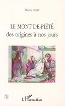 Couverture du livre « Le Mont-de piété : Des origines à nos jours » de Thierry Halay aux éditions L'harmattan