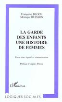 Couverture du livre « La garde des enfants : une histoire de femmes » de Buisson/Bloch aux éditions L'harmattan