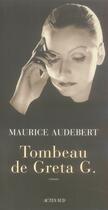 Couverture du livre « Tombeau de greta g. » de Maurice Audebert aux éditions Actes Sud