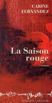 Couverture du livre « La saison rouge » de Carine Fernandez aux éditions Actes Sud