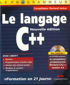 Couverture du livre « Le Programmeur Le Langage C++ Nouvelle Edition Formation En 21 Jours » de Jesse Liberty aux éditions Campuspress