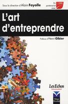 Couverture du livre « L'art d'entreprendre » de Alain Fayolle aux éditions Pearson