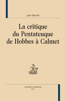 Couverture du livre « La critique du Pentateuque de Hobbes à Calmet » de Jean Bernier aux éditions Honore Champion