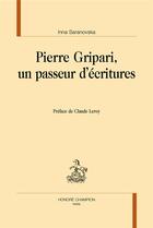 Couverture du livre « Pierre Gripari, un passeur d'écritures » de Inna Saranovska aux éditions Honore Champion