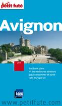 Couverture du livre « GUIDE PETIT FUTE ; CITY GUIDE ; Avignon (édition 2010) » de  aux éditions Le Petit Fute