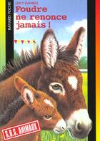 Couverture du livre « S.O.S. animaux t.209 ; Foudre ne renonce jamais » de Lucy Daniels aux éditions Bayard Jeunesse