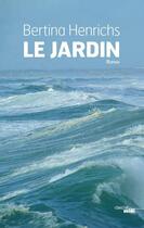 Couverture du livre « Le jardin » de Bertina Henrichs aux éditions Cherche Midi