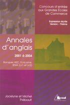 Couverture du livre « Annales d'anglais ; 2001-2004 ; concours d'entree aux grandes écoles de commerce ; banques, HEC, ecricome, IENA (LV1 et LV2) » de Jocelyne Thebault et Michel Thebault aux éditions Breal