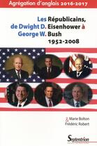 Couverture du livre « Les republicains, de dwight d. eisenhower a george w. bush 1952-2008 » de Pu Septentrion aux éditions Pu Du Septentrion