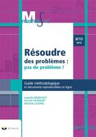 Couverture du livre « Résoudre des problèmes : pas de probleme ! guide méthodologique » de  aux éditions De Boeck