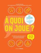 Couverture du livre « À quoi on joue ? jeux d'intérieur » de  aux éditions Prisma