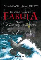 Couverture du livre « Les Chroniques De Fabula Tome 1 La Confrerie Des Cordeaux » de Bazard/Seebert aux éditions Elzevir