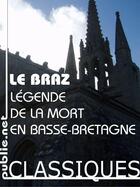 Couverture du livre « La légende de la mort en Basse-Bretagne » de Anatole Le Braz aux éditions Publie.net