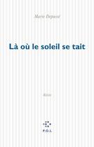 Couverture du livre « Là où le soleil se tait » de Marie Depusse aux éditions P.o.l