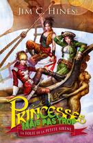 Couverture du livre « Princesses mais pas trop, t.2 : la folie de la petite sirène » de Jim C. Hines aux éditions Castelmore