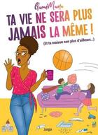 Couverture du livre « Ta vie ne sera plus jamais la même ! (et ta maison non plus d'ailleurs...) » de Queen Mama aux éditions Jungle