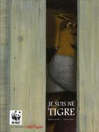 Couverture du livre « Je suis né tigre » de Antoine Deprez et Servant Stephane aux éditions Bilboquet