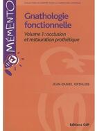 Couverture du livre « Gnathologie fonctionnelle Tome 1 » de Orthlieb Jean-Daniel aux éditions Cahiers De Protheses