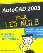Couverture du livre « Autocad 2005 » de B Burd et Mark Middlebrook aux éditions First Interactive