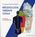 Couverture du livre « Reflexologie therapie totale » de Faure-Alderson M. aux éditions Guy Trédaniel