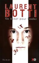 Couverture du livre « Un ticket pour l'enfer » de Laurent Botti aux éditions Xo