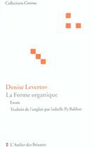 Couverture du livre « La forme organique » de Denise Levertov aux éditions Atelier Des Brisants