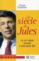 Couverture du livre « Le siècle de Jules ; le XXI sièle raconté à mon petit-fils » de Chalmin P aux éditions Les Peregrines