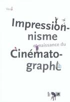 Couverture du livre « Impressionnisme et naissance du cinematographe » de Sylvie Ramond aux éditions Fage