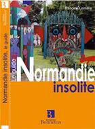 Couverture du livre « Normandie insolite » de Lemare P. aux éditions Bonneton