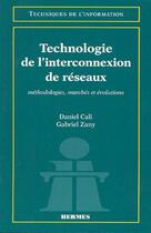 Couverture du livre « Technologie de l'interconnexion de réseaux » de Cali Daniel aux éditions Hermes Science Publications