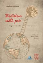 Couverture du livre « Mediateur sante pair : un passeur entre deux mondes » de Stephane Cognon aux éditions Frison Roche