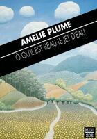 Couverture du livre « Ô qu'il est beau le jet d'eau » de Amelie Plume aux éditions Zoe